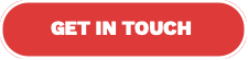 GET IN TOUCH